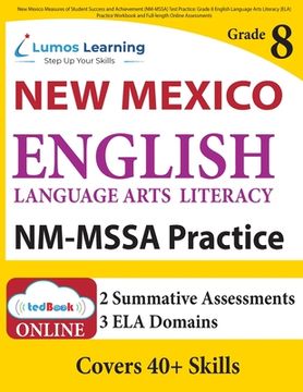 portada New Mexico Measures of Student Success and Achievement (NM-MSSA) Test Practice: Grade 8 English Language Arts Literacy (ELA) Practice Workbook and Ful