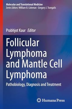 portada Follicular Lymphoma and Mantle Cell Lymphoma: Pathobiology, Diagnosis and Treatment (en Inglés)