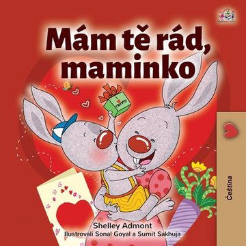 portada I Love my mom (Czech Children'S Book) (Czech Bedtime Collection) (en Checo)