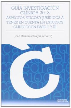 portada Guía investigación clínica 2013 : aspectos éticos y jurídicos a tener en cuenta en estudios clínicos en fase II y III (in Spanish)
