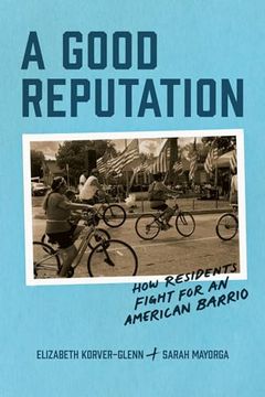 portada A Good Reputation: How Residents Fight for an American Barrio (en Inglés)