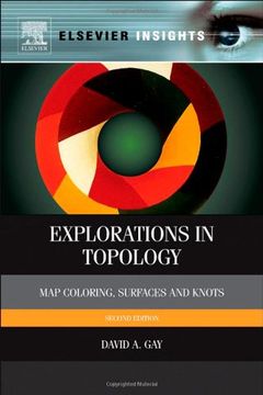 portada Explorations in Topology, Second Edition: Map Coloring, Surfaces and Knots (Elsevier Insights)