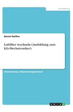 portada Luftfilter wechseln (Ausbildung zum Kfz-Mechatroniker) (in German)