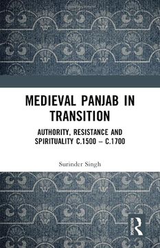 portada Medieval Panjab in Transition: Authority, Resistance and Spirituality C. 1500 – C. 1700 (en Inglés)