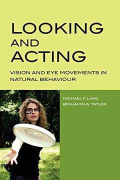 portada Looking and Acting: Vision and eye Movements in Natural Behaviour 