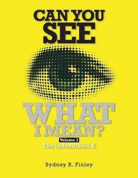 portada Can You See What I Mean Vol 3: The indomitable E (en Inglés)