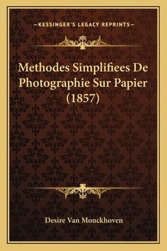 portada Methodes Simplifiees De Photographie Sur Papier (1857) (en Francés)