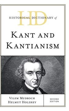 portada Historical Dictionary of Kant and Kantianism, Second Edition (Historical Dictionaries of Religions, Philosophies, and Movements Series) (en Inglés)