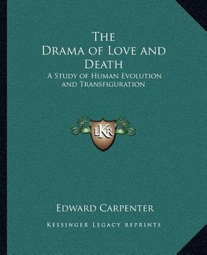portada the drama of love and death: a study of human evolution and transfiguration (en Inglés)