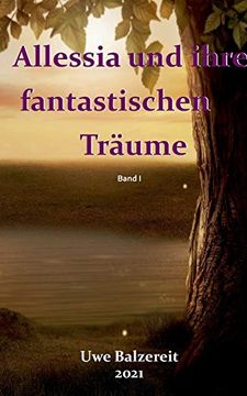 portada Alessia und Ihre Fantastischen Träume: Kurzgeschichten Einer Träumerin (in German)