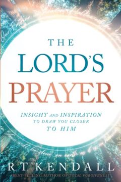 portada The Lord's Prayer: Insignt and Inspiration to Draw You Closer to Him (en Inglés)