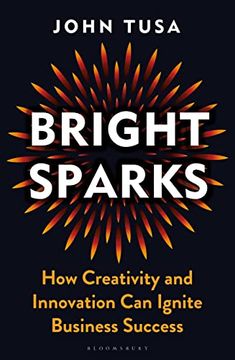 portada Bright Sparks: How Creativity and Innovation can Ignite Business Success (en Inglés)