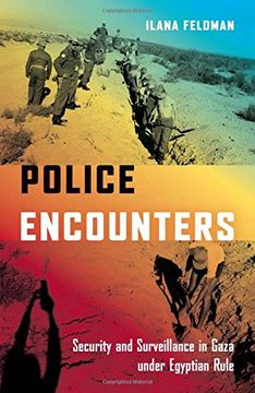 portada Police Encounters: Security and Surveillance in Gaza Under Egyptian Rule (Stanford Studies in Middle Eastern and Islamic Societies and Cultures) (en Inglés)