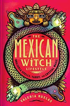 portada The Mexican Witch Lifestyle: Brujeria Spells, Tarot, and Crystal Magic (in English)