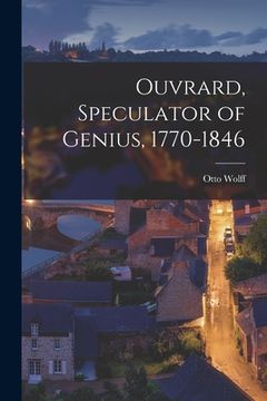 portada Ouvrard, Speculator of Genius, 1770-1846 (in English)