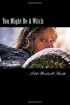 portada You Might Be A Witch: Understanding a Modern-Day Witch and Examining Your Own Life For Magick