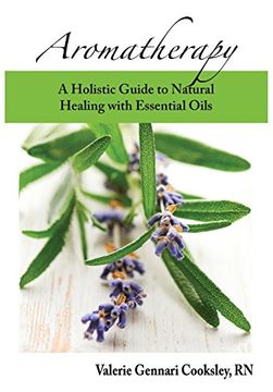 portada Aromatherapy: A Holistic Guide to Natural Healing with Essential Oils