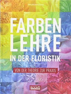 portada Farbenlehre in in der Floristik: Von der Theorie zur Praxis (en Alemán)