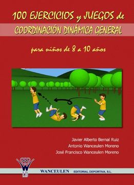 portada 100 Ejercicios Y Juegos De Coordinación Dinámica General Para Niños De 8 A 10 Años