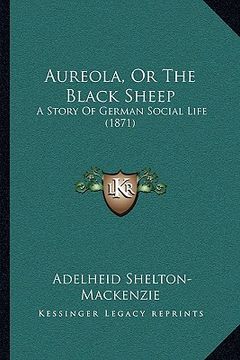 portada aureola, or the black sheep: a story of german social life (1871)