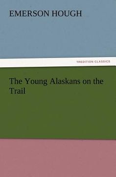 portada the young alaskans on the trail (en Inglés)