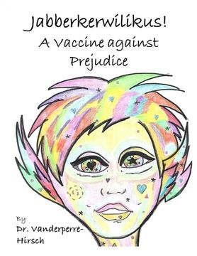 portada Vaccine against Prejudice: Jabberkerwilikus! (en Inglés)