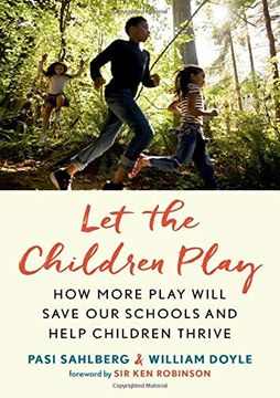 portada Let the Children Play: How More Play Will Save our Schools and Help Children Thrive (en Inglés)