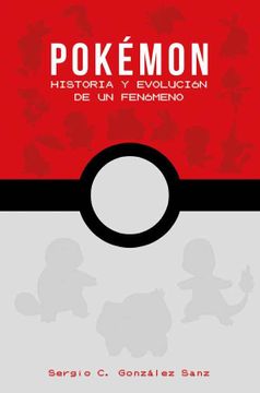 portada Pokémon: Historia y Evolución de un Fenómeno