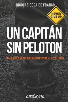 portada Un Capitán sin Pelotón: Una fábula sobre liderazgo personal y colectivo.