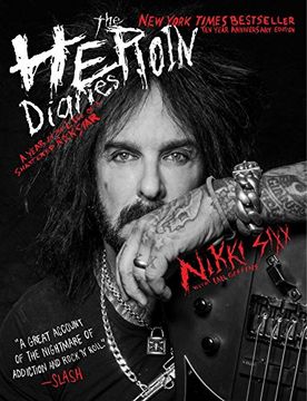 portada The Heroin Diaries: Ten Year Anniversary Edition: A Year in the Life of a Shattered Rock Star 