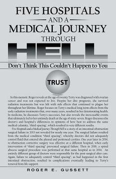 portada Five Hospitals and a Medical Journey Through Hell: Don't Think This Couldn't Happen to You (in English)