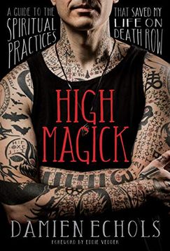 portada High Magick: A Guide to the Spiritual Practices That Saved my Life on Death row 