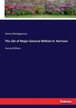 portada The Life of Major-General William H. Harrison: Second Edition (en Inglés)