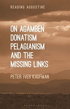 portada On Agamben, Donatism, Pelagianism, and the Missing Links (Reading Augustine) (en Inglés)