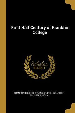 portada First Half Century of Franklin College (en Inglés)