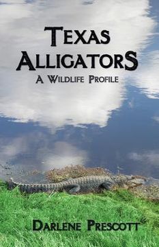 portada Texas Alligators: A Wildlife Profile (in English)