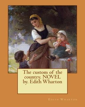 portada The custom of the country. NOVEL by. Edith Wharton (en Inglés)