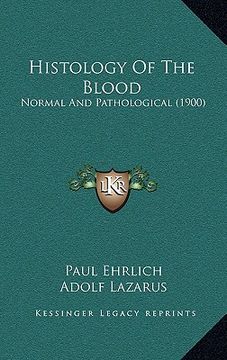 portada histology of the blood: normal and pathological (1900)
