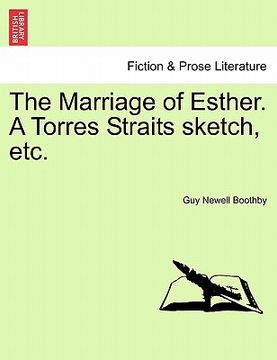 portada the marriage of esther. a torres straits sketch, etc. (en Inglés)