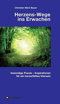 portada Herzens-Wege ins Erwachen Inwendige Poesie Inspirationen für ein Herzerfülltes Hiersein (in German)