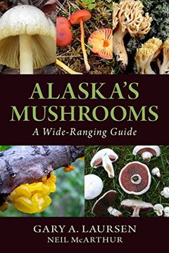 portada Alaska's Mushrooms: A Wide-Ranging Guide (in English)
