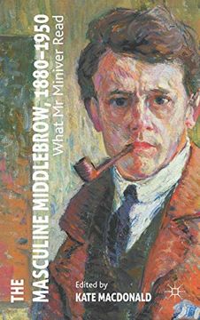 portada The Masculine Middlebrow, 1880-1950: What mr. Miniver Read (in English)