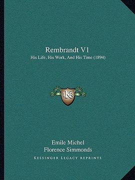 portada rembrandt v1: his life, his work, and his time (1894) (en Inglés)