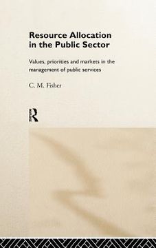 portada resource allocation in the public sector: values, priorities and markets in the management of public services (en Inglés)