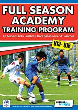 portada Full Season Academy Training Program U13-15 - 48 Sessions (245 Practices) from Italian Series 'a' Coaches (en Inglés)