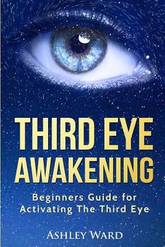 portada Third Eye Awakening: Beginners Guide for Activating The Third Eye (en Inglés)