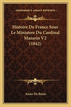 portada Histoire De France Sous Le Ministere Du Cardinal Mazarin V2 (1842) (in French)