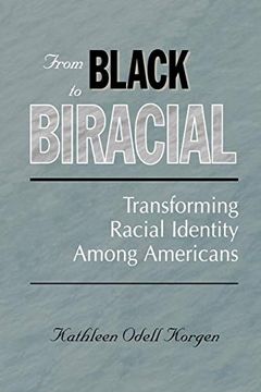 portada From Black to Biracial: Transforming Racial Identity Among Americans (in English)