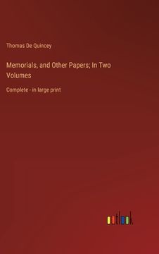 portada Memorials, and Other Papers; In Two Volumes: Complete - in large print (en Inglés)