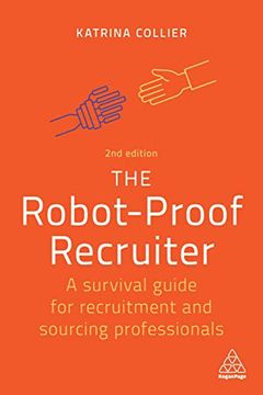 portada The Robot-Proof Recruiter: A Survival Guide for Recruitment and Sourcing Professionals (en Inglés)